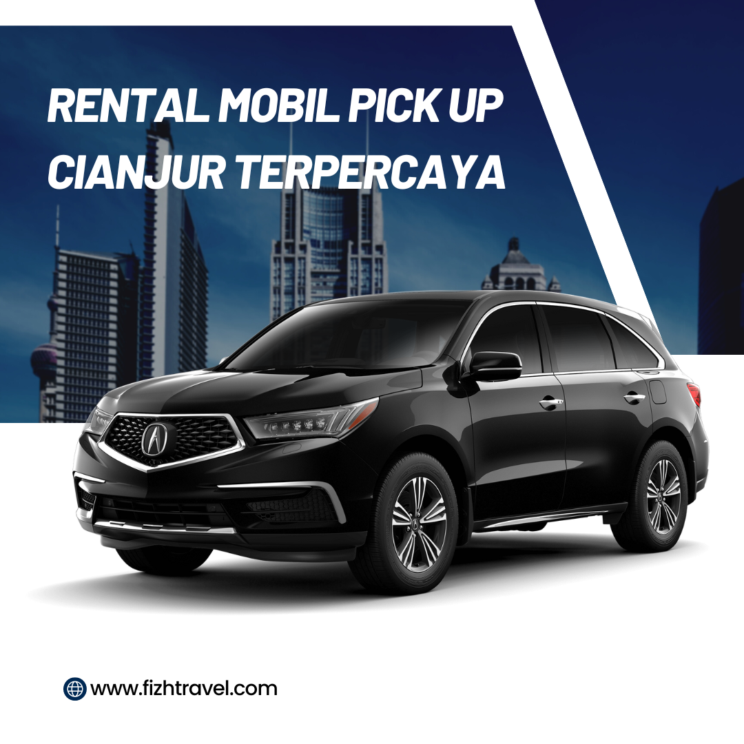 Rental Mobil Pick Up Cianjur Terpercaya